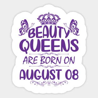 Beauty Queens Are Born On August 08 Happy Birthday To Me You Nana Mommy Aunt Sister Cousin Daughter Sticker